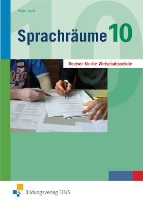 Sprachräume / Sprachräume – Deutsch für die Wirtschaftsschule von Angermaier,  Friedrun