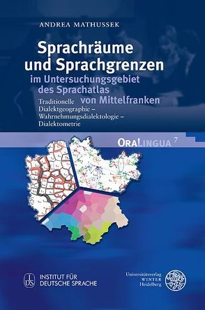 Sprachräume und Sprachgrenzen im Untersuchungsgebiet des Sprachatlas von Mittelfranken von Mathussek,  Andrea