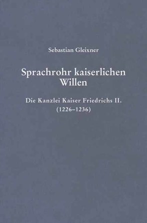 Sprachrohr kaiserlichen Willens von Gleixner,  Sebastian