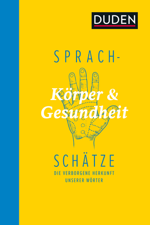 Sprachschätze – Körper und Gesundheit von Dudenredaktion