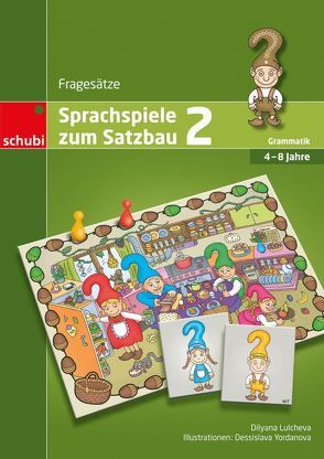 Sprachspiele zum Satzbau 2 von Lulcheva,  Dilyana, Yordanova,  Dessislava