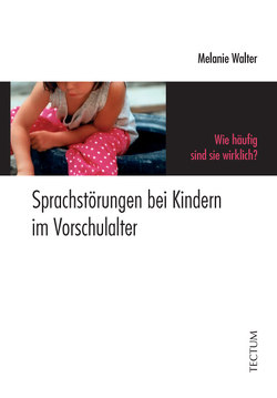 Sprachstörungen bei Kindern im Vorschulalter von Walter,  Melanie