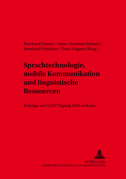 Sprachtechnologie, mobile Kommunikation und linguistische Ressourcen von Fisseni,  Bernhard, Schmitz,  Hans-Christian, Schröder,  Bernhard, Wagner,  Petra