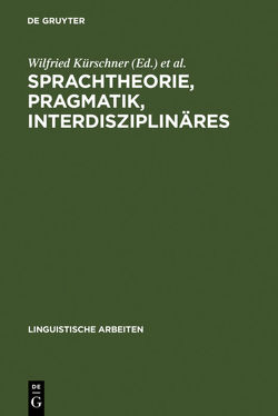 Sprachtheorie, Pragmatik, Interdisziplinäres von Kürschner,  Wilfried, Siebert-Nemann,  Sabine, Vogt,  Rüdiger