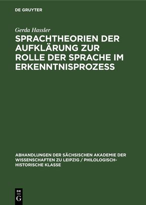 Sprachtheorien der Aufklärung zur Rolle der Sprache im Erkenntnisprozess von Hassler,  Gerda