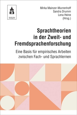 Sprachtheorien in der Zweit- und Fremdsprachenforschung von Drumm,  Sandra, Heine,  Lena, Mainzer-Murrenhoff,  Mirka