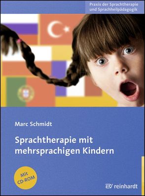 Sprachtherapie mit mehrsprachigen Kindern von Schmidt,  Marc