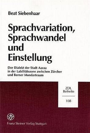 Sprachvariation, Sprachwandel und Einstellung von Siebenhaar,  Beat