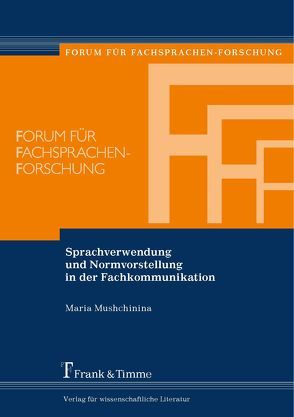 Sprachverwendung und Normvorstellung in der Fachkommunikation von Mushchinina,  Maria