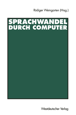 Sprachwandel durch Computer von Weingarten,  Rüdiger