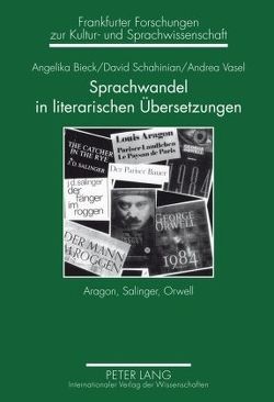 Sprachwandel in literarischen Übersetzungen von Bieck,  Angelika, Schahinian,  David, Vasel,  Andrea