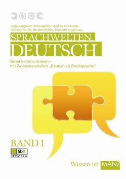 Sprachwelten. Deutsch / 1 von Angermayr,  Elisabeth, Längauer-Hohengaßner,  Helga, Motamedi,  Andrea, Pichler,  Herbert, Tanzer,  Gerhard