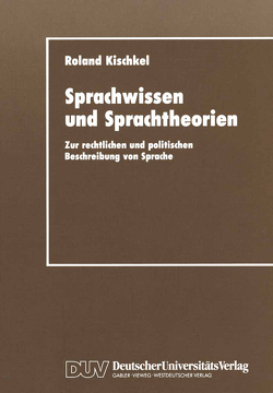 Sprachwissen und Sprachtheorien von Kischkel,  Roland