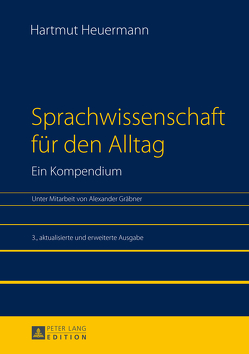 Sprachwissenschaft für den Alltag. Ein Kompendium von Heuermann,  Hartmut