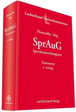 SprAuG Sprecherausschussgesetz von Hromadka,  Wolfgang, Sieg,  Rainer