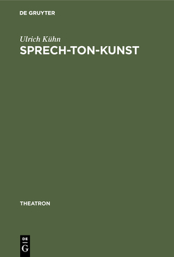 Sprech-Ton-Kunst von Kühn,  Ulrich