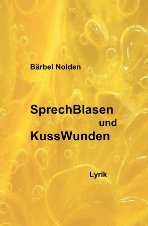 SprechBlasen und KussWunden von Nolden,  Bärbel