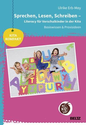 Sprechen, Lesen, Schreiben – Literacy für Vorschulkinder in der Kita von Erb-May,  Ulrike