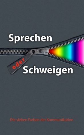 Sprechen oder Schweigen von Gut-Sulzer,  Ursula, Kurmann,  Josef, Kurmann-Heer,  Rita, Lüthi,  Markus, Marza,  Fabio, Pivato,  Rosa Calabro, Rutz,  Ruth, Scheidegger,  Christoph, Steuder,  Ananta, Steuder,  Roberta, Wasescha-Gentilini,  Maura