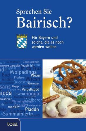 Sprechen Sie Bairisch?