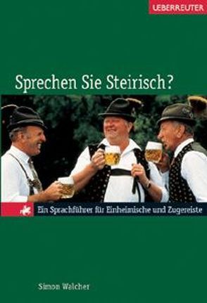 Sprechen Sie Steirisch? von Walcher,  Simon