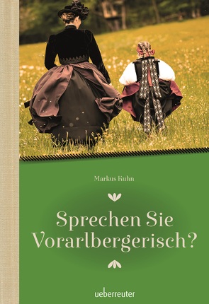 Sprechen Sie Vorarlbergerisch von Kuhn,  Markus