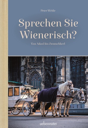 Sprechen Sie Wienerisch von Wehle,  Peter