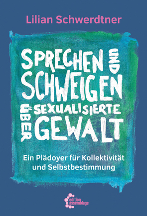 Sprechen und Schweigen über sexualisierte Gewalt von Schwerdtner,  Lilian