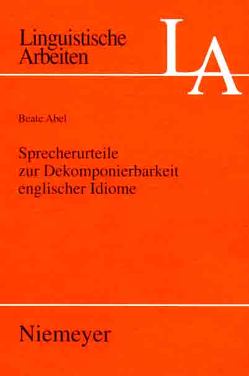 Sprecherurteile zur Dekomponierbarkeit englischer Idiome von Abel,  Beate