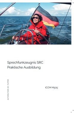 Sprechfunkzeugnis SRC – Praktische Ausbildung – ICOM M505 von AB - Flatow,  Autoren-Team