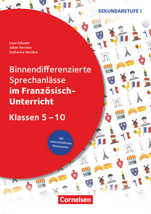 Binnendifferenzierte Sprechanlässe – Sprechkompetenz Sekundarstufe I – Klasse 5-10 von Schuett,  Lena, Verrière,  Julien, Verriere,  Katharina