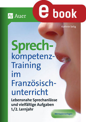 Sprechkompetenz-Training Französisch Lernjahr 1-2 von Selig,  Kathrin