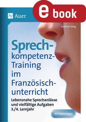 Sprechkompetenz-Training Französisch Lernjahr 3-4 von Selig,  Kathrin