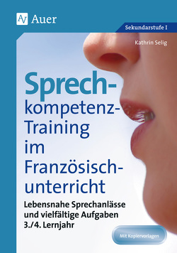 Sprechkompetenz-Training Französisch Lernjahr 3-4 von Selig,  Kathrin