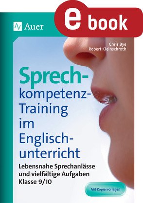 Sprechkompetenz-Training im Englischunterricht 9-1 von Bye,  Chris, Kleinschroth,  Robert