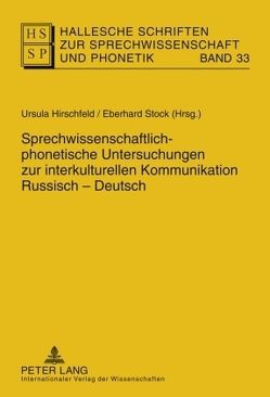 Sprechwissenschaftlich-phonetische Untersuchungen zur interkulturellen Kommunikation Russisch – Deutsch von Hirschfeld,  Ursula, Stock,  Eberhard