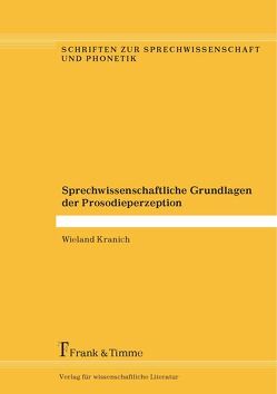 Sprechwissenschaftliche Grundlagen der Prosodieperzeption von Kranich,  Wieland