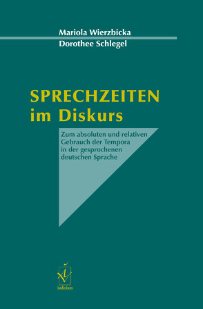 Sprechzeiten im Diskurs von Schlegel,  Dorothee, Wierzbicka,  Mariola