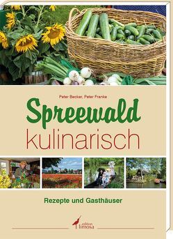 Spreewald kulinarisch von Becker,  Peter, Franke,  Peter