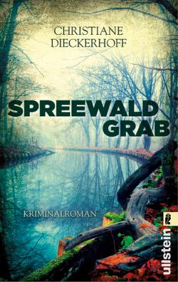 Spreewaldgrab (Ein-Fall-für-Klaudia-Wagner 1) von Dieckerhoff,  Christiane