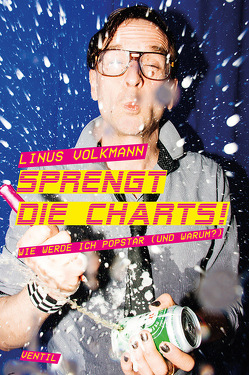 Sprengt die Charts! von Volkmann,  Linus