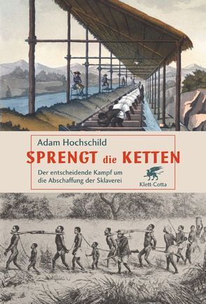 Sprengt die Ketten von Hochschild,  Adam, Spengler,  Ute