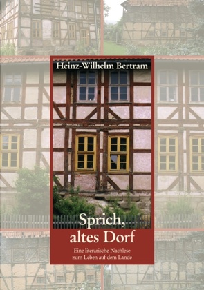 Sprich, altes Dorf von Bertram,  Heinz-Wilhelm