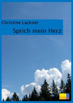 Sprich mein Herz von Lackner,  Christine