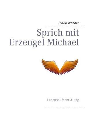 Sprich mit Erzengel Michael von Wander,  Sylvia