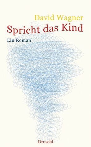 Spricht das Kind von Wagner,  David