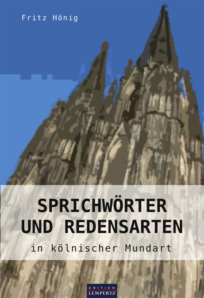 Sprichwörter und Redensarten in kölnischer Mundart von Hoenig,  Fritz