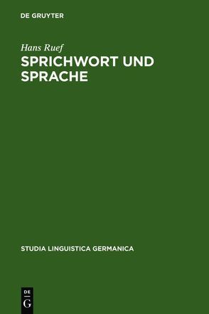 Sprichwort und Sprache von Ruef,  Hans