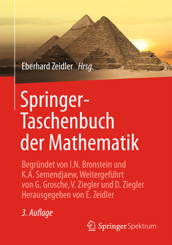 Springer-Taschenbuch der Mathematik von Blath,  Jochen, Dempe,  Stephan, Gottwald,  Siegfried, Hackbusch,  Wolfgang, Hromkovic,  Juraj, Luderer,  Bernd, Schied,  Alexander, Schwarz,  Hans Rudolf, Wanka,  Gert, Zeidler,  Eberhard