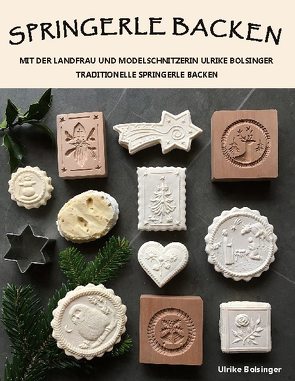 Springerle backen von Bolsinger,  Ulrike